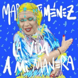 Maria Jimenez - La Vida A Mi Manera '2020
