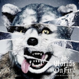 Man With A Mission - The World's On Fire '2016