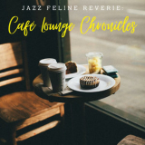 Smooth Jazz All Stars - Jazz Feline Reverie: Cafe Lounge Chronicles '2023