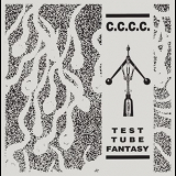 C.C.C.C. - Test Tube Fantasy - Extended Edition '1994