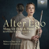 Rebecca Taio - Alter Ego: Music for Flute and Piano by Respighi, Faure & Franck '2023