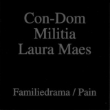Con-Dom & Militia & Laura Maes - Familiedrama / Pain 7'' '1997