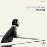 Mitekiss - Night Bus Stories '2021