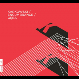 Zbigniew Karkowski - Karkowski / Encumbrance / Gęba '2019