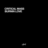 Critical Mass - Burnin Love '2020