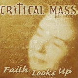 Critical Mass - Faith Looks Up '1997