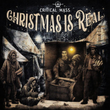 Critical Mass - Christmas Is Real '2023