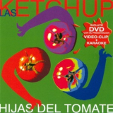 Las Ketchup - Las Hijas Del Tomate '2002