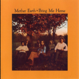 Mother Earth - Bring Me Home '1971