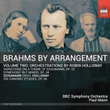 BBC Symphony Orchestra - Brahms by Arrangement, Vol. Two: Orchestrations by Robin Holloway '2023