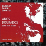 Barbara Casini Quartet - Anos Dourados (Para Tom Jobim) '2003