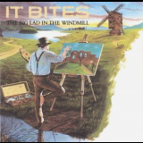 It Bites - The Big Lad In The Windmill '1986