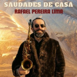 Rafael Pereira Lima - Saudades de Casa '2024