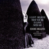 Eddie Higgins Trio - I Can't Believe That You're In Love With Me '2005