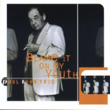Paul Kuhn Trio - Blame It on My Youth '2001