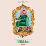 Ben Platt - Music From The Netflix Original Series The Politician '2020