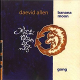 Daevid Allen-Banana Moon-Gong - Je Ne Fum' Pas Des Bananes '1992