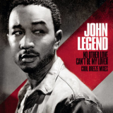 John Legend - No Other Love / Can't Be My Lover - Cool Breeze Mixes '2009