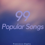 Francesco Digilio - 99 Popular Songs '2021