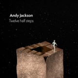 Andy Jackson - Twelve Half Steps '2023