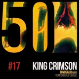 King Crimson - Dinosaur (KC50, Vol. 17) '2019