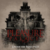 Pleasure Palace - Under the Influence '2022