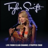 Taylor Swift - Live from Clear Channel Stripped 2008 '2008