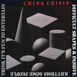China Crisis - Difficult Shapes & Passive Rhythms, Some People Think It's Fun To Entertain '1985