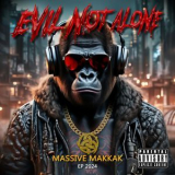Evil Not Alone - Massive Makkak '2024