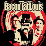 Bacon Fat Louis - Bfl#3 '2021