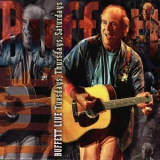 Jimmy Buffett - Buffett Live: Tuesdays, Thursdays, Saturdays '1999