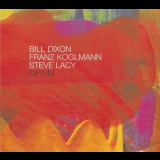 Bill Dixon, Franz Koglmann, Steve Lacy - Opium '2001