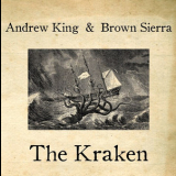Andrew King & Brown Sierra - The Kraken '2010