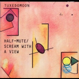 Tuxedomoon - Half-Mute / Scream With A View '1986