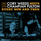 Cory Weeds & Champian Fulton - Every Now And Then '2024