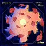 Efraim SW - Between Two Worlds '2024