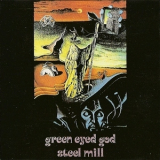 Steel Mill - Green Eyed God '1972