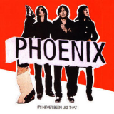 Phoenix - It's Never Been Like That '2006