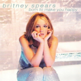 Britney Spears - Born To Make You Happy [CDS] '1999