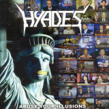 Hyades - Abuse Your Illusions '2005