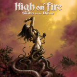 High on Fire - Snakes for the Divine '2010