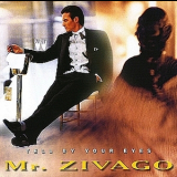 Mr. Zivago - Tell By Your Eyes '1993