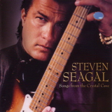 Steven Seagal - Songs From The Crystal Cave '2008