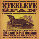Steeleye Span - The Lark In The Morning - The Early Years (CD1) '2003