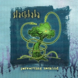 Slackbaba - Perverting Mankind '2010