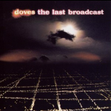 Doves - The Last Broadcast '2002