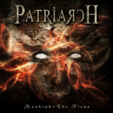 Patriarch - Mankind-the Virus '2008
