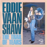 Chicago Blues Session - vol.32 Eddie Vaan Shaw (the Trail Of Tears) '1994