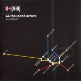 U-prag - 44 Thousand Actors /in 16 Flats/ '2009