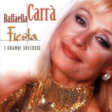 Raffaella Carra - Fiesta I Grandi Successi '1999